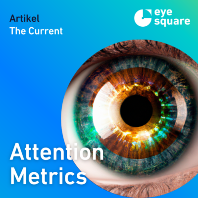 600_Attention_Metrics_The_Current_Artikel_eye_square