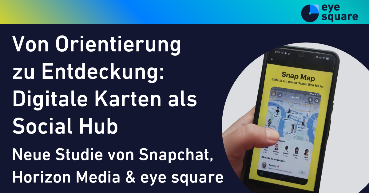 Neue_Studie_From_Navigation_to_Discover_How_Maps_are_Becoming_More_Social_Snapchat_Horizon_Media_eye_square