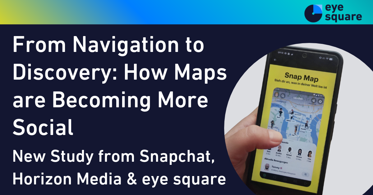 Neue_Studie_From_Navigation_to_Discover_How_Maps_are_Becoming_More_Social_Snapchat_Horizon_Media_eye_square